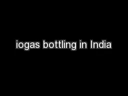iogas bottling in India
