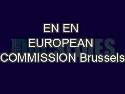 EN EN EUROPEAN COMMISSION Brussels