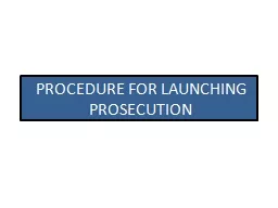 PROCEDURE FOR LAUNCHING PROSECUTION