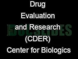 Center for Drug Evaluation and Research (CDER) Center for Biologics
