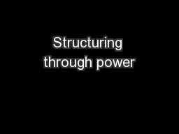 Structuring through power