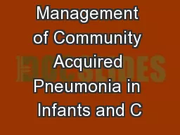 Management of Community Acquired Pneumonia in Infants and C