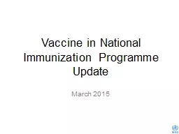 Vaccine in National Immunization Programme Update
