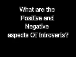 What are the Positive and Negative aspects Of Introverts?
