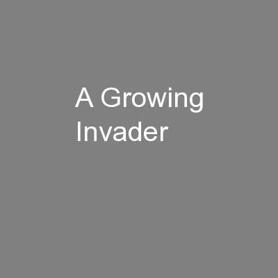 A Growing Invader