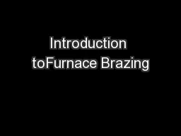 Introduction toFurnace Brazing