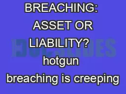SHOTGUN BREACHING:  ASSET OR LIABILITY?  hotgun breaching is creeping