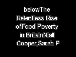 belowThe Relentless Rise ofFood Poverty in BritainNiall Cooper,Sarah P