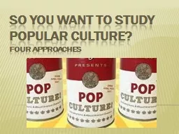 So you want to study popular culture?
