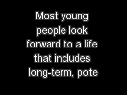 Most young people look forward to a life that includes long-term, pote