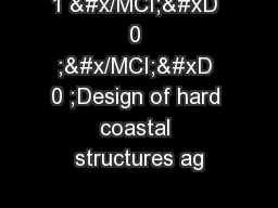 1 &#x/MCI; 0 ;&#x/MCI; 0 ;Design of hard coastal structures ag
