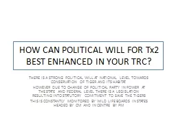 HOW CAN POLITICAL WILL FOR Tx2  BEST ENHANCED IN YOUR TRC?