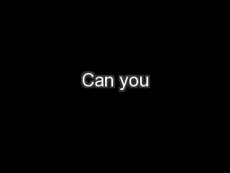 Can you