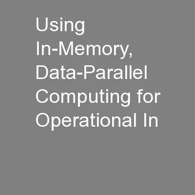 Using In-Memory, Data-Parallel Computing for Operational In