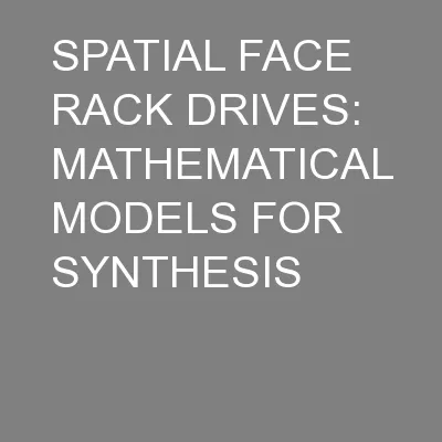 SPATIAL FACE RACK DRIVES: MATHEMATICAL MODELS FOR SYNTHESIS