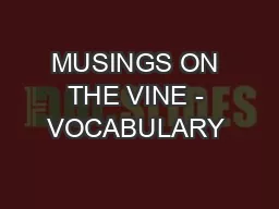 MUSINGS ON THE VINE - VOCABULARY & MECHANICS OF WINE TASTING REFERENCE