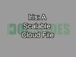 Iris: A Scalable Cloud File
