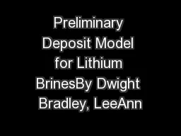 Preliminary Deposit Model for Lithium BrinesBy Dwight Bradley, LeeAnn