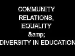 COMMUNITY RELATIONS, EQUALITY & DIVERSITY IN EDUCATION