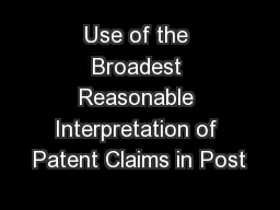 Use of the Broadest Reasonable Interpretation of Patent Claims in Post