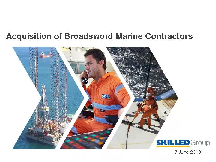Acquisition of Broadsword Marine Contractors 17 June 2013