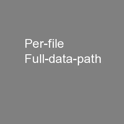 Per-file Full-data-path