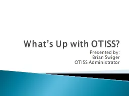 What’s Up with OTISS?