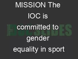 MISSION The IOC is committed to gender equality in sport