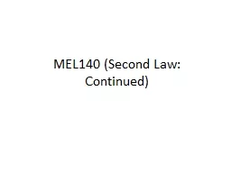MEL140 (Second Law: Continued)