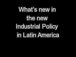 What’s new in the new Industrial Policy in Latin America