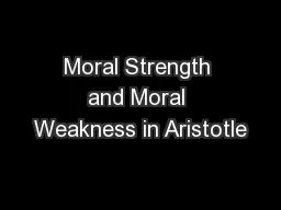 Moral Strength and Moral Weakness in Aristotle