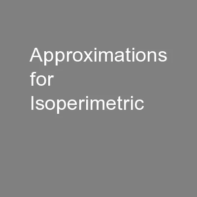 Approximations for Isoperimetric