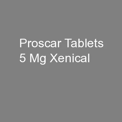 Proscar Tablets 5 Mg Xenical