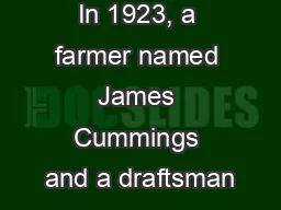 In 1923, a farmer named James Cummings and a draftsman