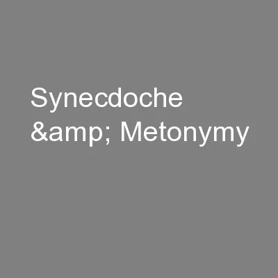 Synecdoche & Metonymy