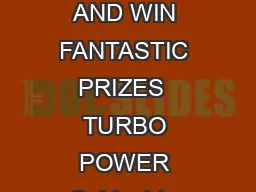 ROUND THE WORLD WITH CARRERA AND WIN FANTASTIC PRIZES  TURBO POWER Subject to technical