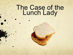 The Case of the Lunch Lady