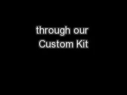 through our Custom Kit