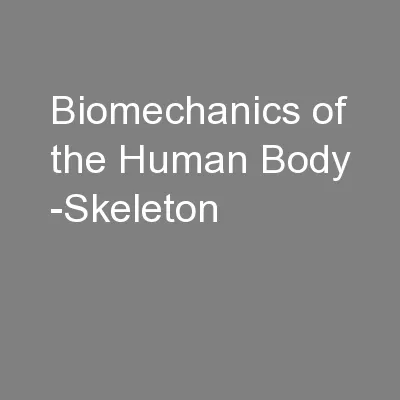 Biomechanics of the Human Body -Skeleton
