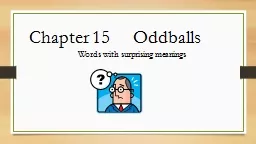 Chapter 15     Oddballs