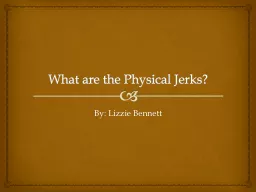 What are the Physical Jerks?
