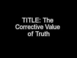 TITLE: The Corrective Value of Truth