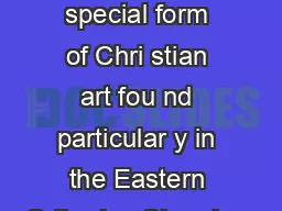 ICONS Icons are a very special form of Chri stian art fou nd particular y in the Eastern