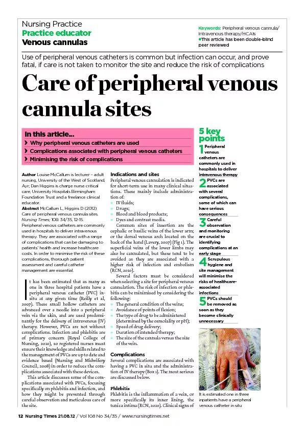 Peripheral venous catheters are commonly used in hospitals to deliver