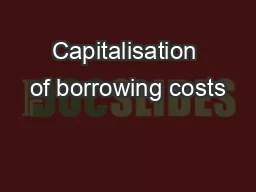 Capitalisation of borrowing costs