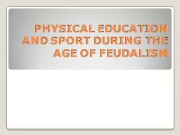 PHYSICAL EDUCATION AND SPORT DURING THE AGE OF