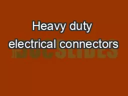 Heavy duty electrical connectors