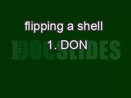 flipping a shell  1. DON