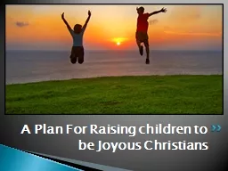A Plan For Raising children to be Joyous Christians