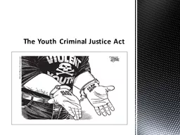 The Youth Criminal Justice Act